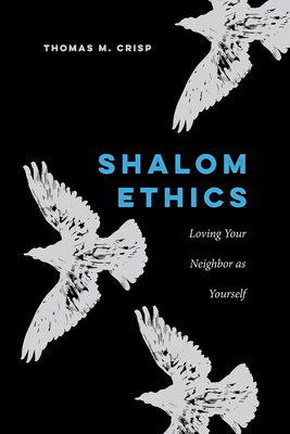 Shalom Ethics: Loving Your Neighbor as Yourself B0FHDXR38B Book Cover
