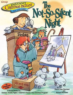 Instant Christmas Pageant: The Not So Silent Night (Instant Christmas Pageant)