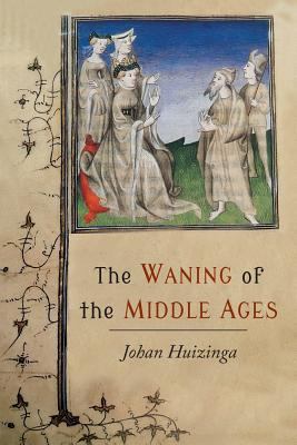 The Waning of the Middle Ages: A Study of the F... 1614279438 Book Cover