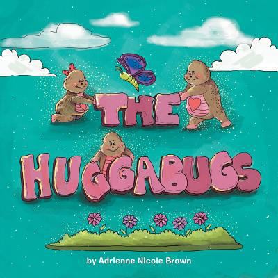 The HUGGABUGS! 1493149423 Book Cover