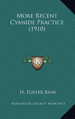 More Recent Cyanide Practice (1910) 1164409085 Book Cover