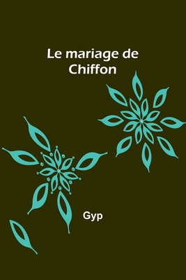 Le mariage de Chiffon [French] 9357939733 Book Cover