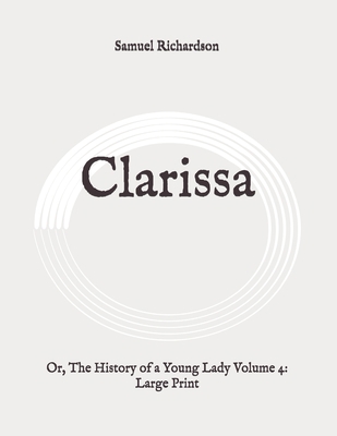 Clarissa: Or, The History of a Young Lady Volum... B0892HWQB3 Book Cover