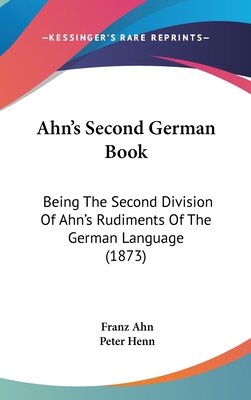 Ahn's Second German Book: Being The Second Divi... 1104027240 Book Cover