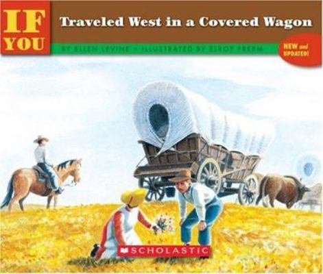 If You Traveled West in a Covered Wagon 0590451588 Book Cover