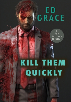 Kill Them Quickly 1916705286 Book Cover