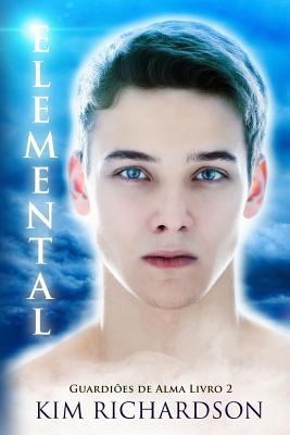 Elemental, Guardioes de Alma Livro 2 [Portuguese] 1512267295 Book Cover