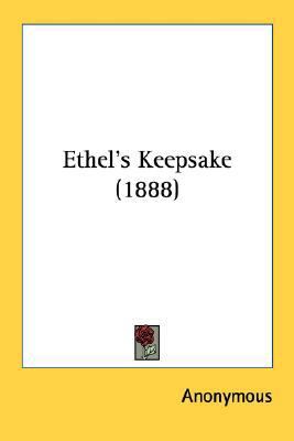 Ethel's Keepsake (1888) 0548682933 Book Cover