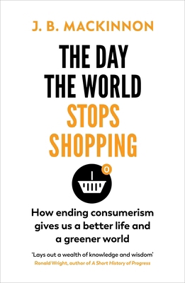 The Day the World Stops Shopping: How to have a... 1784709247 Book Cover