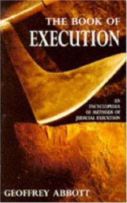 The Book of Execution: An Encyclopedia of Metho... 0747245819 Book Cover