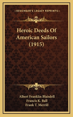 Heroic Deeds Of American Sailors (1915) 116664426X Book Cover