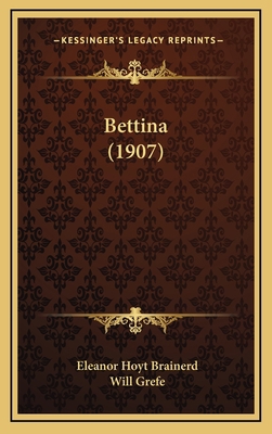 Bettina (1907) 1165356686 Book Cover