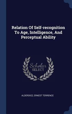 Relation Of Self-recognition To Age, Intelligen... 1340241935 Book Cover