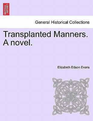 Transplanted Manners. a Novel. 1241183171 Book Cover