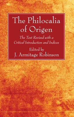 The Philocalia of Origen 1725265575 Book Cover