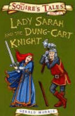 Lady Sarah and the Dung-cart Knight (Squire's T... 075341337X Book Cover