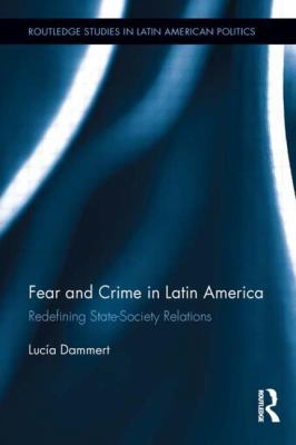 Fear and Crime in Latin America: Redefining Sta... 0415522110 Book Cover