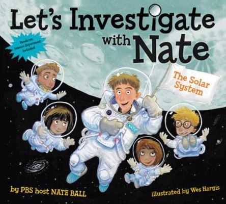 Let's Investigate with Nate #2: The Solar System 0062357433 Book Cover