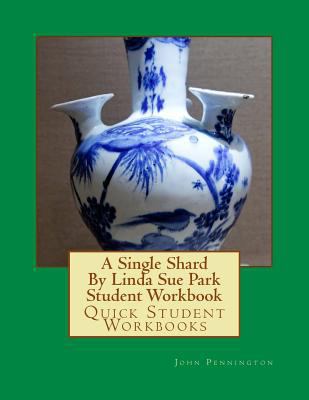 A Single Shard by Linda Sue Park Student Workbo... 1545006075 Book Cover