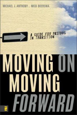 Moving On---Moving Forward: A Guide for Pastors... 0310267765 Book Cover