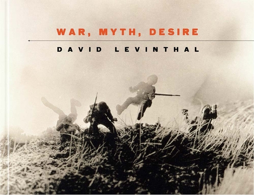 David Levinthal: War, Myth, Desire 0935398309 Book Cover