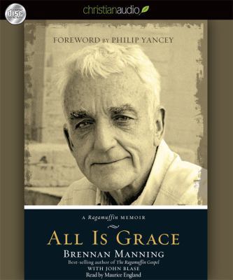 All Is Grace: A Ragamuffin Memoir 1610452038 Book Cover