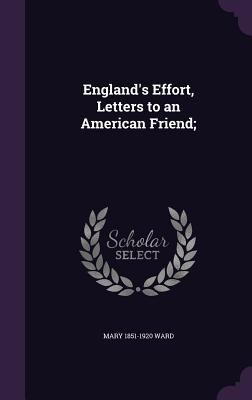 England's Effort, Letters to an American Friend; 1355945321 Book Cover
