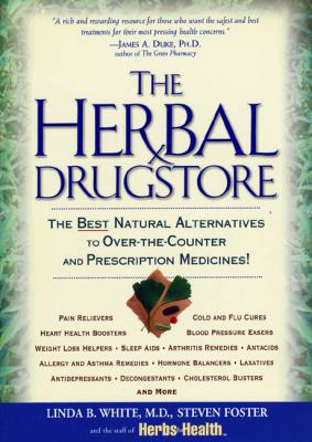 The Herbal Drugstore: The Best Natural Alternat... 1579547052 Book Cover