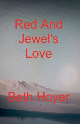Red And Jewel's Love B0DX1WG4N5 Book Cover