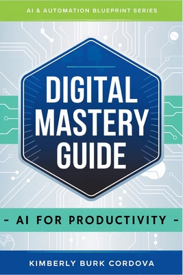 Digital Mastery Guide: AI for Productivity B0F8NFT1LF Book Cover