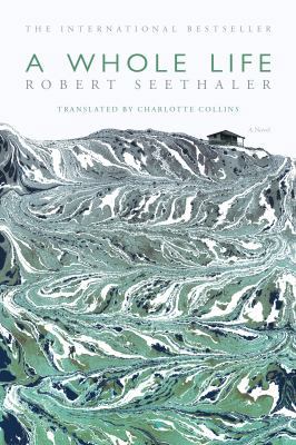 A Whole Life: A Novel 0374289867 Book Cover
