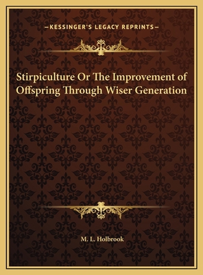 Stirpiculture Or The Improvement of Offspring T... 1169730469 Book Cover