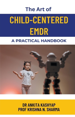 The Art of Child-Centered EMDR: A Practical Han... B0CK1DKGGW Book Cover