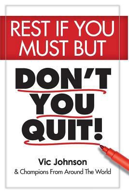 Rest If You Must, But Don't You Quit 1937918904 Book Cover