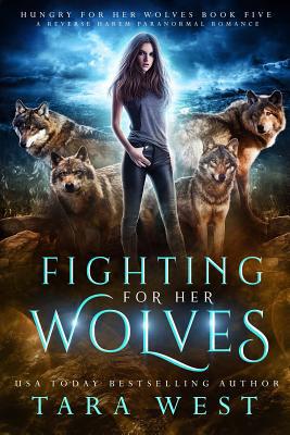 Fighting for Her Wolves: A Reverse Harem Parano... 1081773170 Book Cover