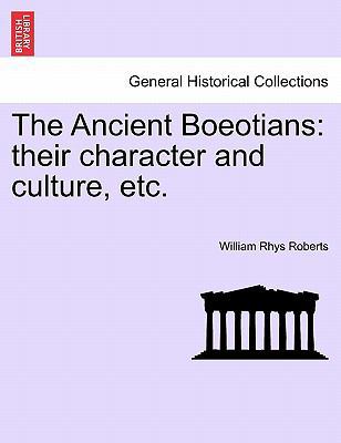 The Ancient Boeotians: Their Character and Cult... 1241426694 Book Cover