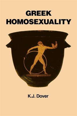 Greek Homosexuality: Updated and with a New Pos... 0674362705 Book Cover