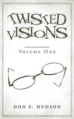Twisted Visions: Volume One 1440123691 Book Cover