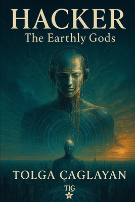 Hacker the Earthly Gods B0FY56ZC2Q Book Cover