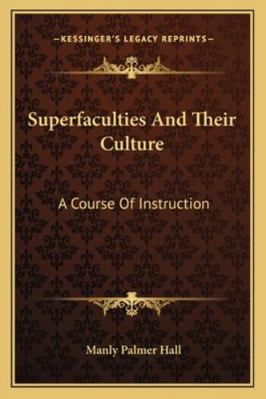 Superfaculties And Their Culture: A Course Of I... 1162978597 Book Cover