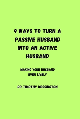 9 Ways to Turn a Passive Husband Into an Active... B0BYR5DVJ4 Book Cover
