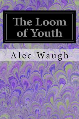 The Loom of Youth 1548065439 Book Cover