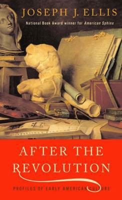 After the Revolution: Profiles of Early America... 0393322335 Book Cover