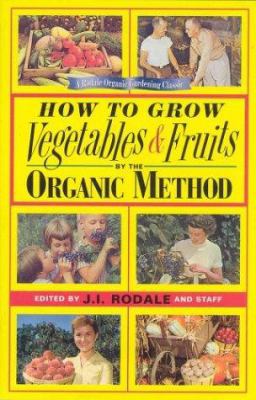 How to Grow Vegetables and Fruits by the Organi... 0875968422 Book Cover