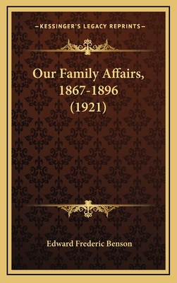 Our Family Affairs, 1867-1896 (1921) 1165455749 Book Cover