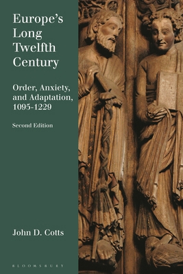 Europe's Long Twelfth Century: Order, Anxiety, ... 135044667X Book Cover