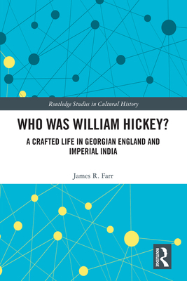 Who Was William Hickey?: A Crafted Life in Geor... 0367331195 Book Cover