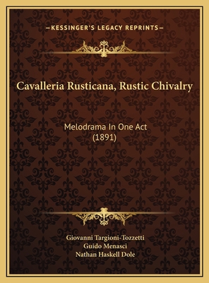 Cavalleria Rusticana, Rustic Chivalry: Melodram... 1169652778 Book Cover