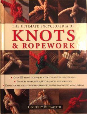 The Ultimate Encyclopedia of Knots & Ropework 1843091380 Book Cover