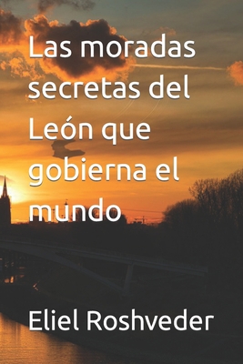 Las moradas secretas del León que gobierna el m... [Spanish] B09FCCMCGS Book Cover